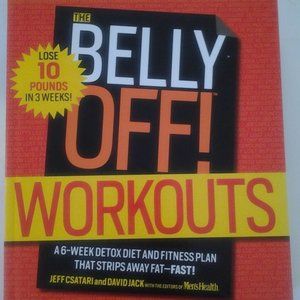 THE BELLY OFF! WORKOUT LOSE 10 LBS IN 3 WEEKS  by Jeff Csatari  and David Jack